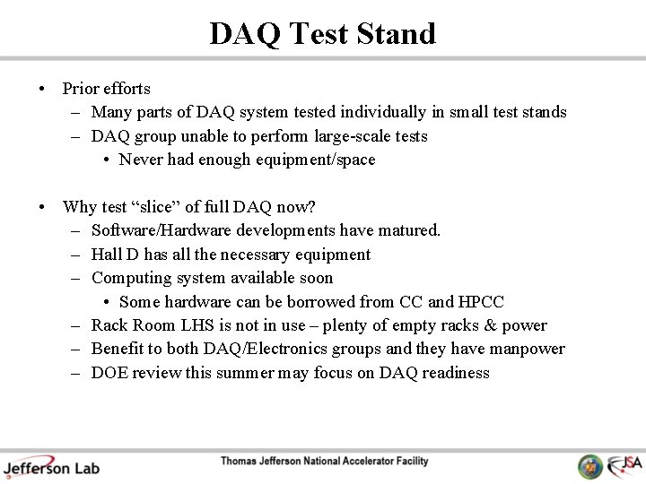 DAQ Test Stand • Prior efforts – Many parts of DAQ system tested individually