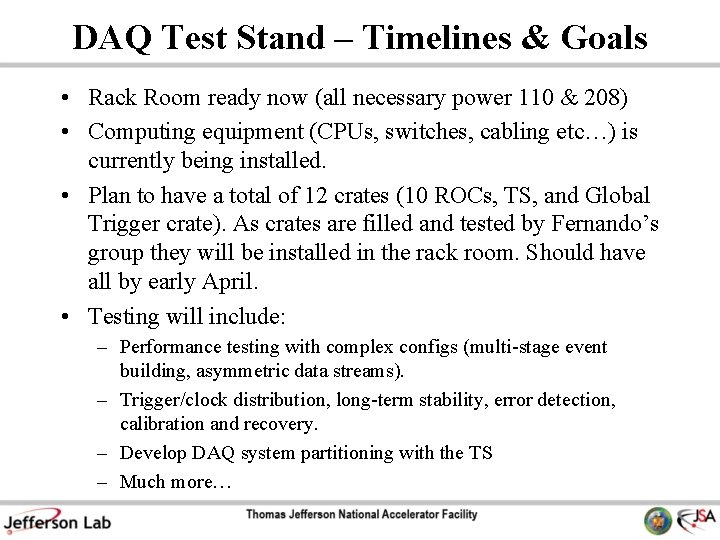 DAQ Test Stand – Timelines & Goals • Rack Room ready now (all necessary