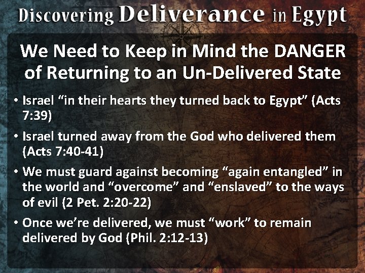 We Need to Keep in Mind the DANGER of Returning to an Un-Delivered State