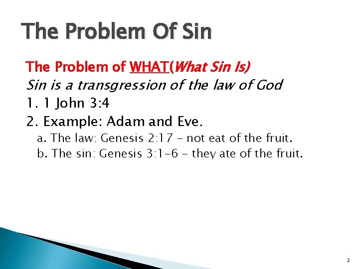 The Problem Of Sin The Problem of WHAT(What Sin Is) Sin is a transgression