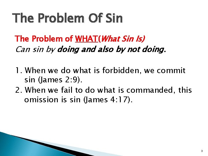 The Problem Of Sin The Problem of WHAT(What Sin Is) Can sin by doing