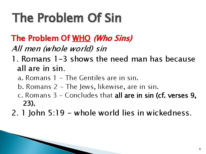 The Problem Of Sin The Problem Of WHO (Who Sins) All men (whole world)