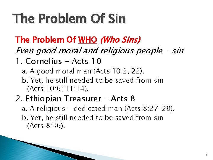 The Problem Of Sin The Problem Of WHO (Who Sins) Even good moral and