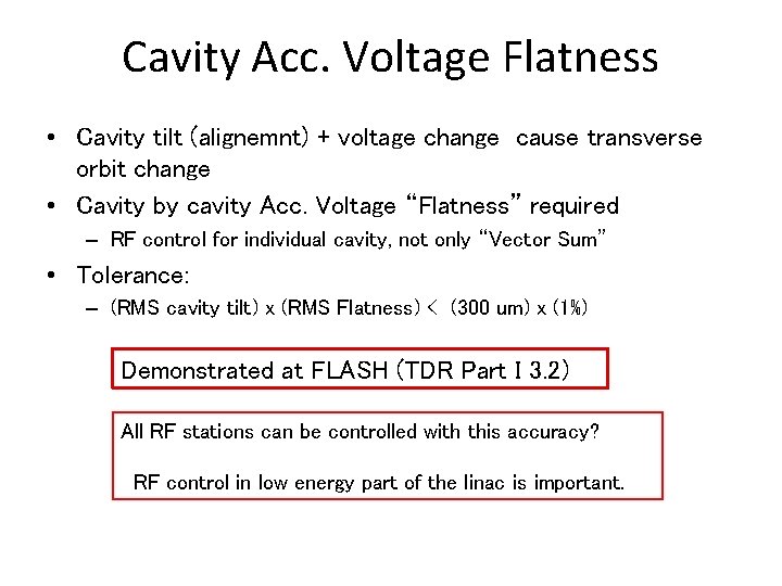 Cavity Acc. Voltage Flatness • Cavity tilt (alignemnt) + voltage change cause transverse orbit