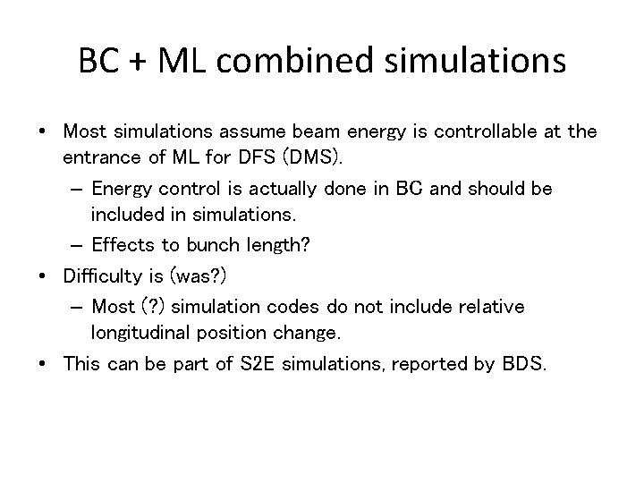 BC + ML combined simulations • Most simulations assume beam energy is controllable at
