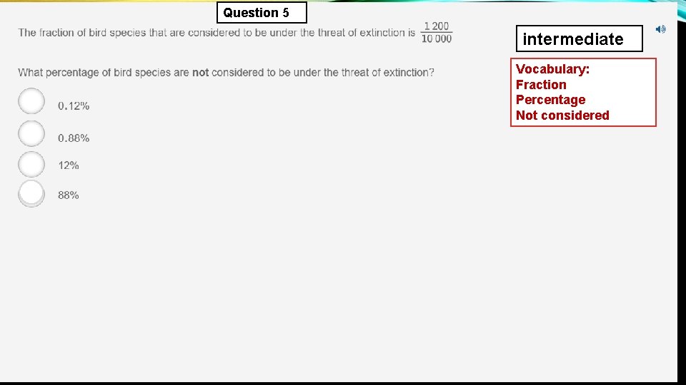 Question 5 intermediate Vocabulary: Fraction Percentage Not considered 