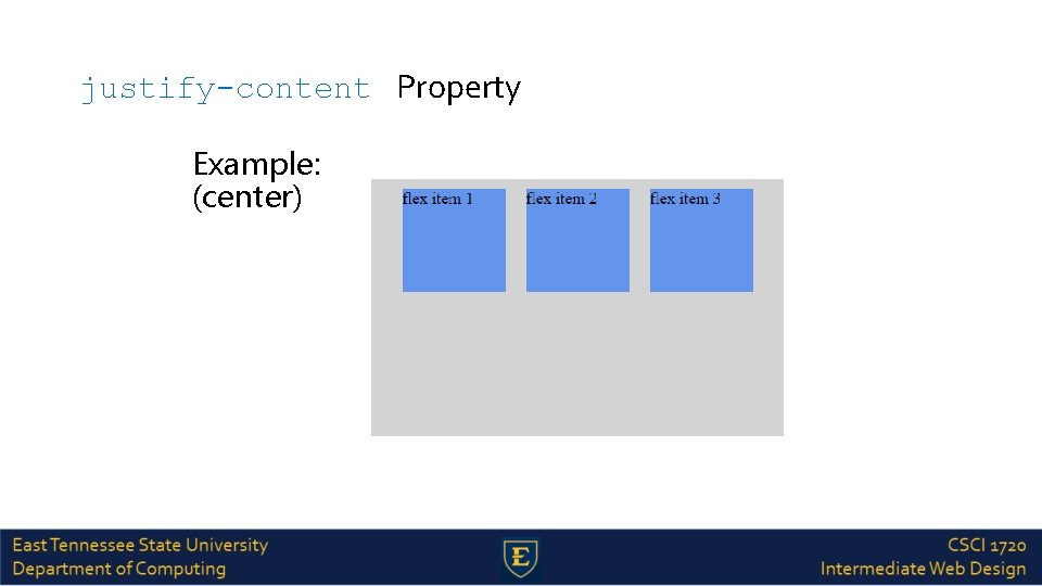 justify-content Property Example: (center) 