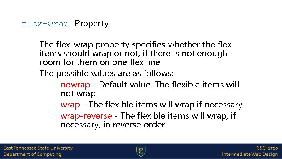 flex-wrap Property The flex-wrap property specifies whether the flex items should wrap or not,
