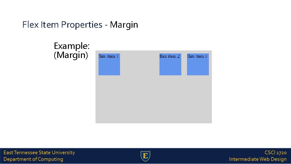 Flex Item Properties - Margin Example: (Margin) 