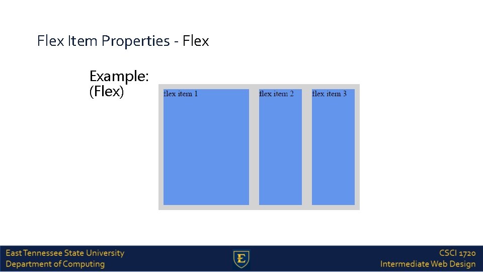 Flex Item Properties - Flex Example: (Flex) 