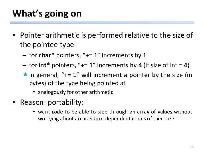 What’s going on • Pointer arithmetic is performed relative to the size of the