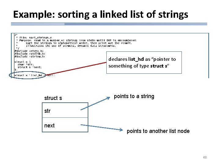 Example: sorting a linked list of strings declares list_hd as “pointer to something of