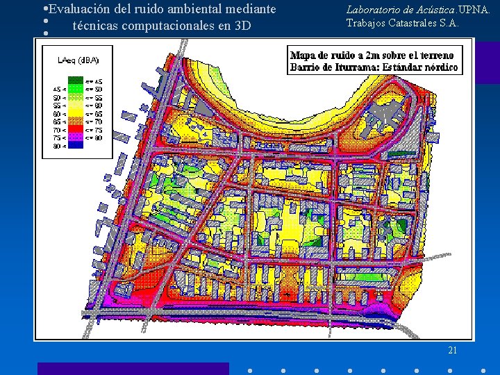 Evaluación del ruido ambiental mediante técnicas computacionales en 3 D Laboratorio de Acústica. UPNA.