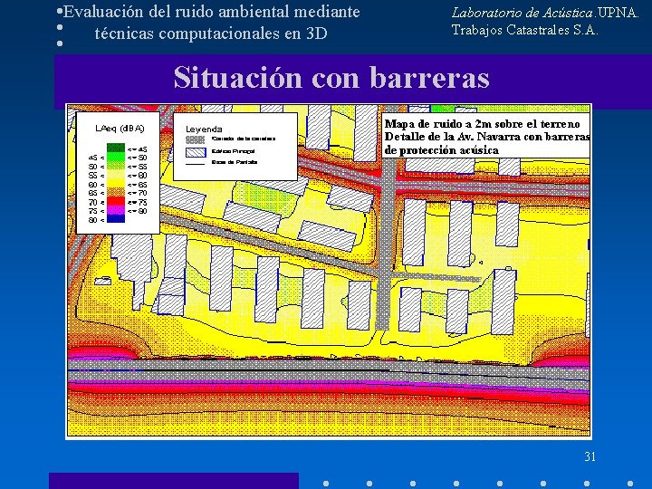 Evaluación del ruido ambiental mediante técnicas computacionales en 3 D Laboratorio de Acústica. UPNA.