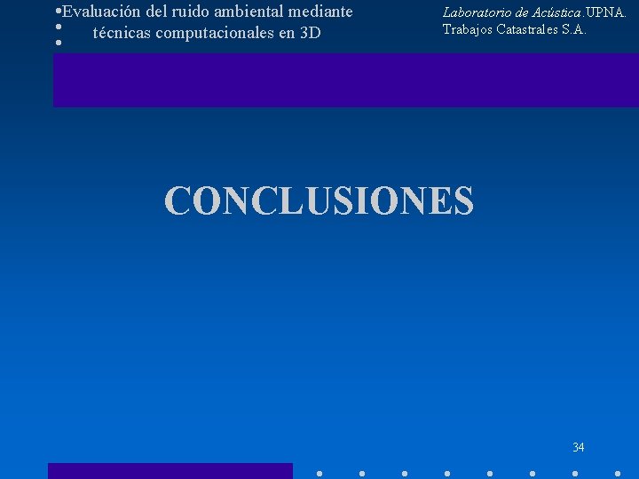 Evaluación del ruido ambiental mediante técnicas computacionales en 3 D Laboratorio de Acústica. UPNA.
