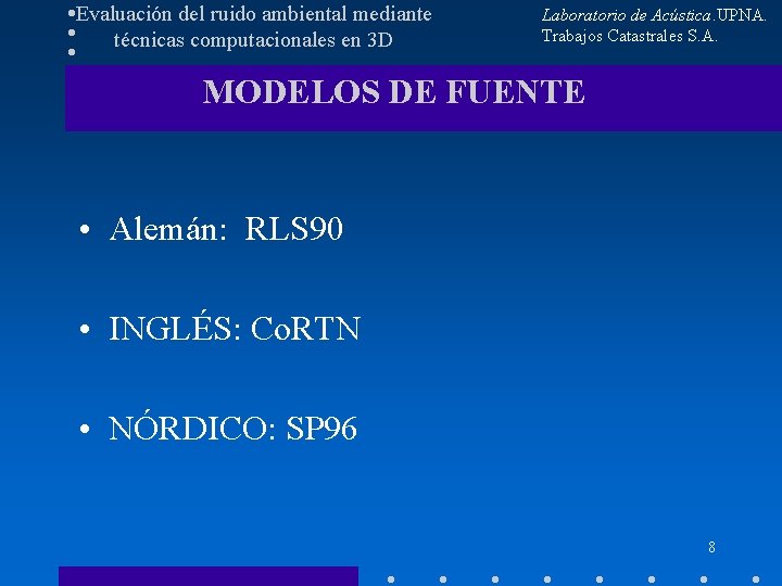 Evaluación del ruido ambiental mediante técnicas computacionales en 3 D Laboratorio de Acústica. UPNA.