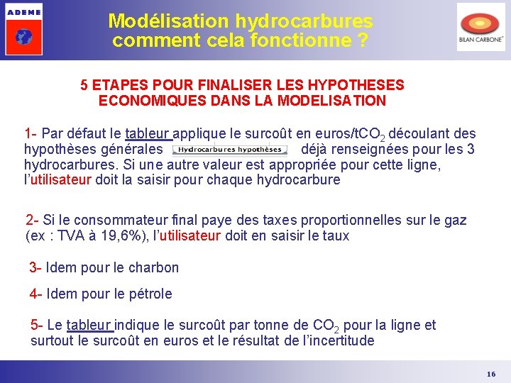 Modélisation hydrocarbures comment cela fonctionne ? 5 ETAPES POUR FINALISER LES HYPOTHESES ECONOMIQUES DANS