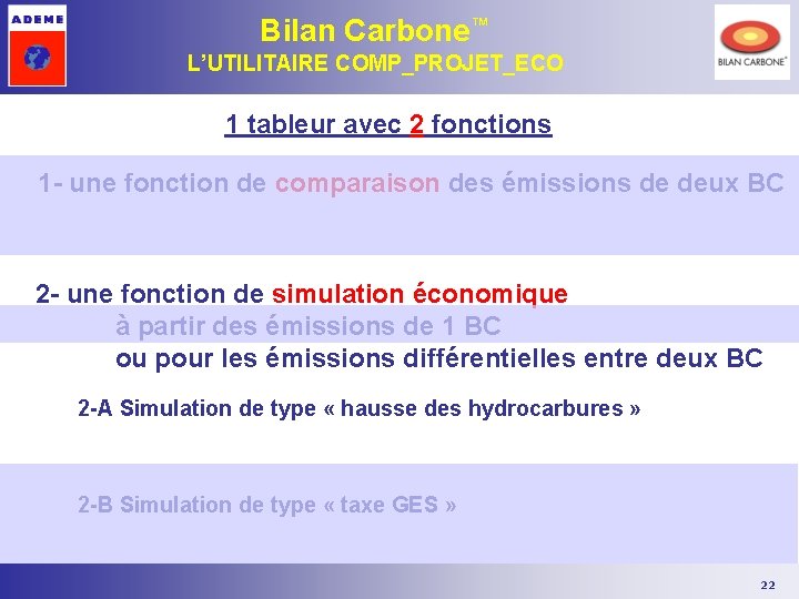 Bilan Carbone™ L’UTILITAIRE COMP_PROJET_ECO 1 tableur avec 2 fonctions 1 - une fonction de