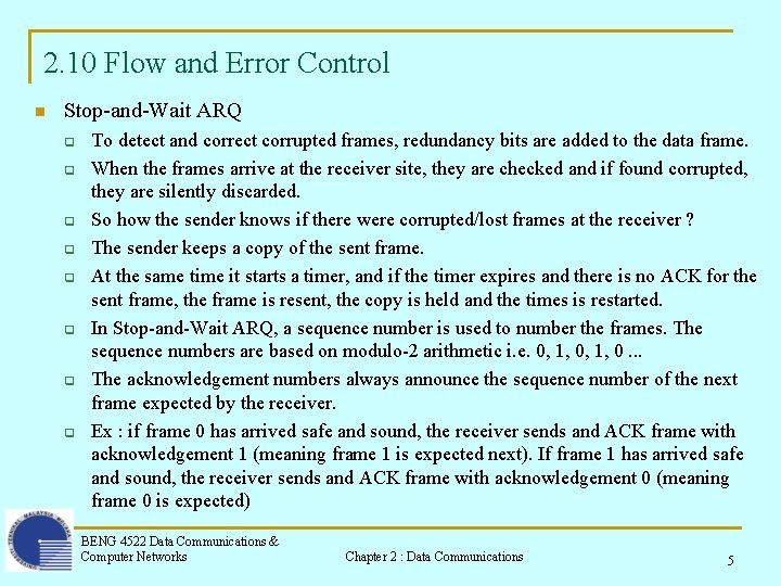 2. 10 Flow and Error Control n Stop-and-Wait ARQ q q q q To