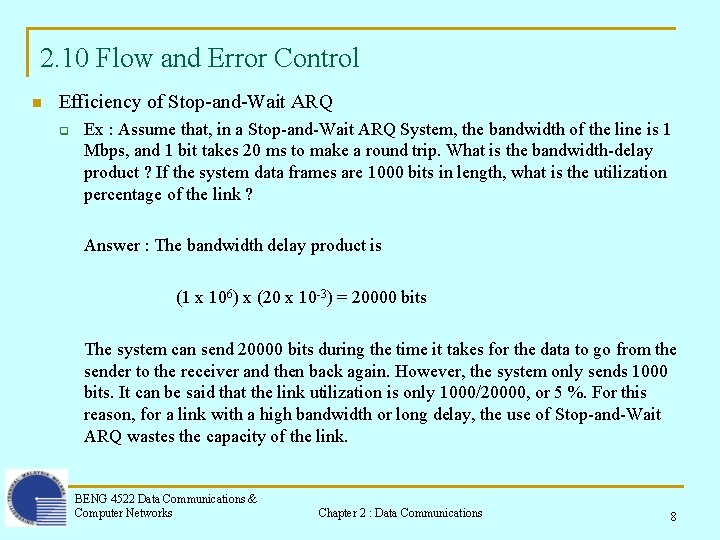 2. 10 Flow and Error Control n Efficiency of Stop-and-Wait ARQ q Ex :