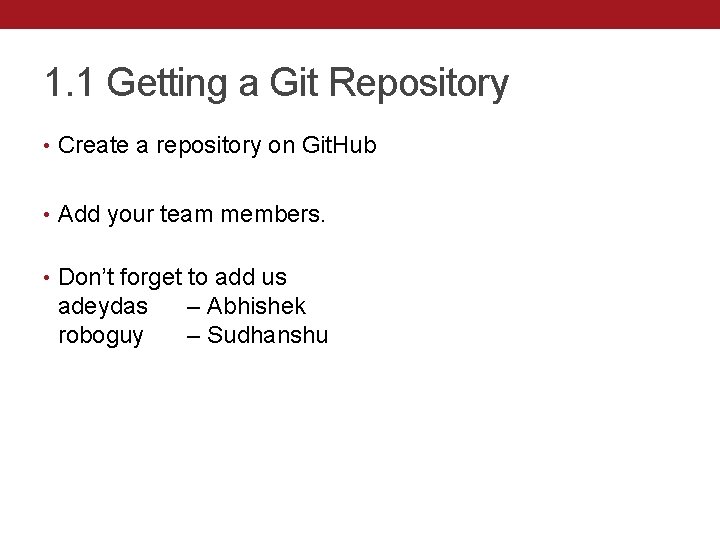 1. 1 Getting a Git Repository • Create a repository on Git. Hub •