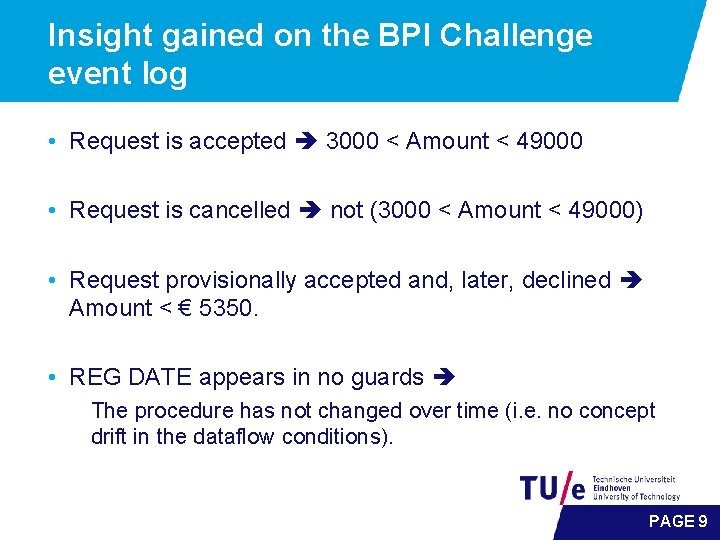 Insight gained on the BPI Challenge event log • Request is accepted 3000 <