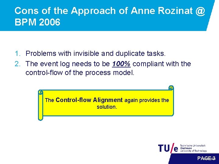 Cons of the Approach of Anne Rozinat @ BPM 2006 1. Problems with invisible
