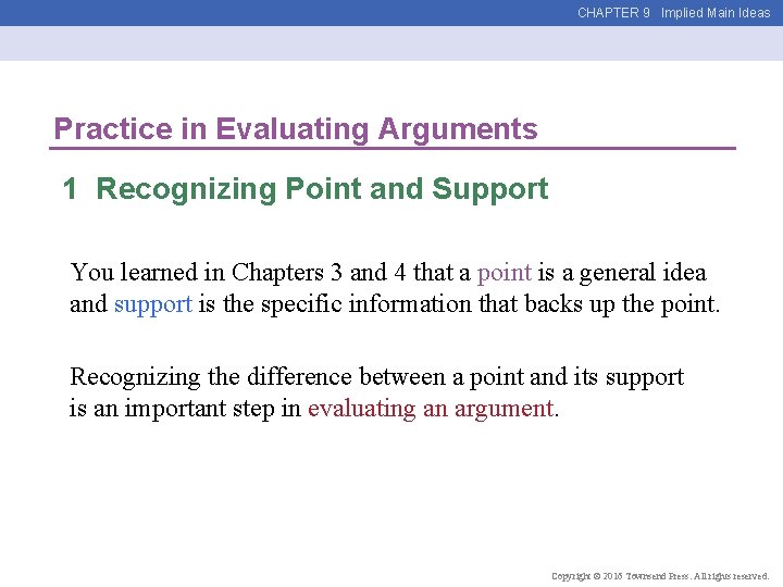 CHAPTER 9 Implied Main Ideas Practice in Evaluating Arguments 1 Recognizing Point and Support