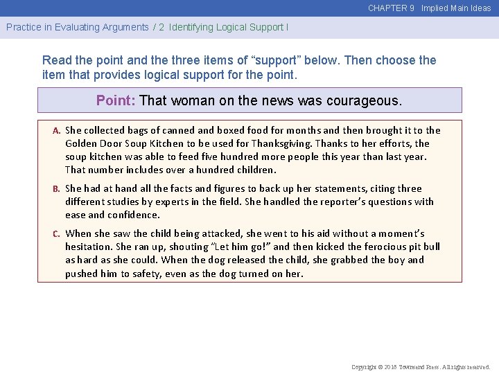 CHAPTER 9 Implied Main Ideas Practice in Evaluating Arguments / 2 Identifying Logical Support