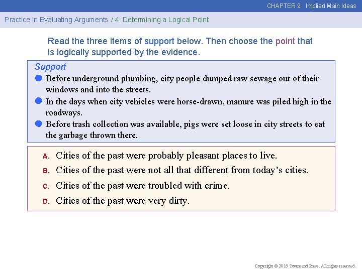 CHAPTER 9 Implied Main Ideas Practice in Evaluating Arguments / 4 Determining a Logical