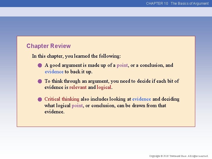 CHAPTER 10 The Basics of Argument Chapter Review In this chapter, you learned the