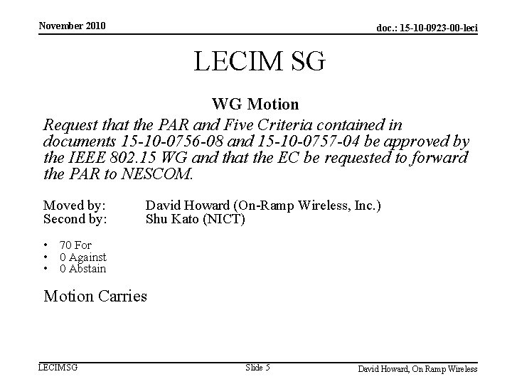 November 2010 doc. : 15 -10 -0923 -00 -leci LECIM SG WG Motion Request