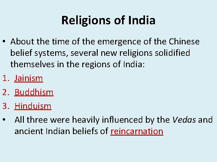 Religions of India • About the time of the emergence of the Chinese belief