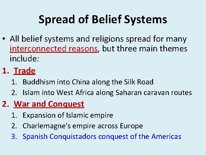 Spread of Belief Systems • All belief systems and religions spread for many interconnected