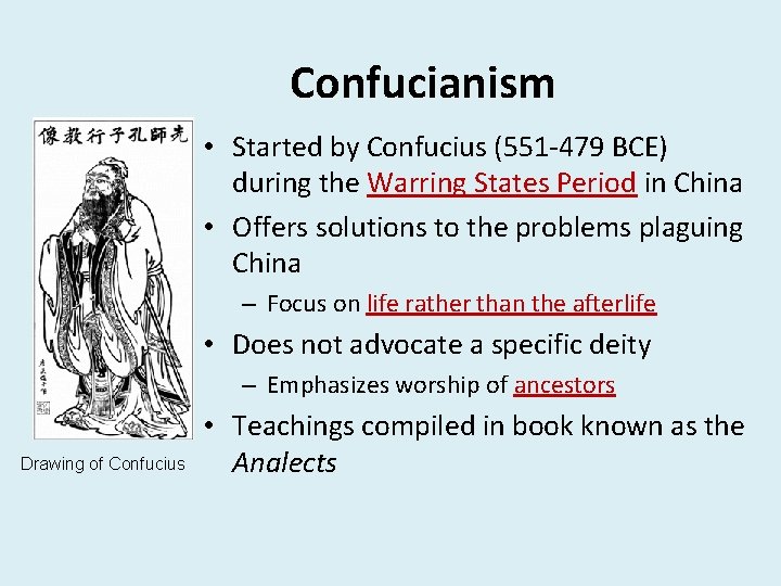 Confucianism • Started by Confucius (551 -479 BCE) during the Warring States Period in