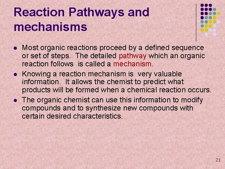 Reaction Pathways and mechanisms l l l Most organic reactions proceed by a defined