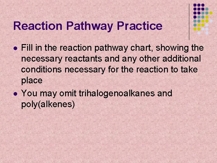 Reaction Pathway Practice l l Fill in the reaction pathway chart, showing the necessary
