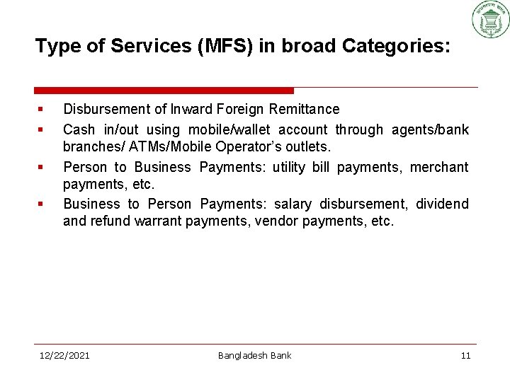 Type of Services (MFS) in broad Categories: § § Disbursement of Inward Foreign Remittance