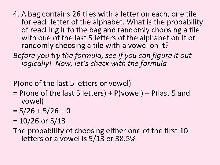 4. A bag contains 26 tiles with a letter on each, one tile for