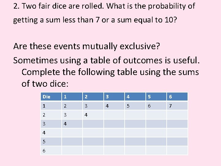 2. Two fair dice are rolled. What is the probability of getting a sum