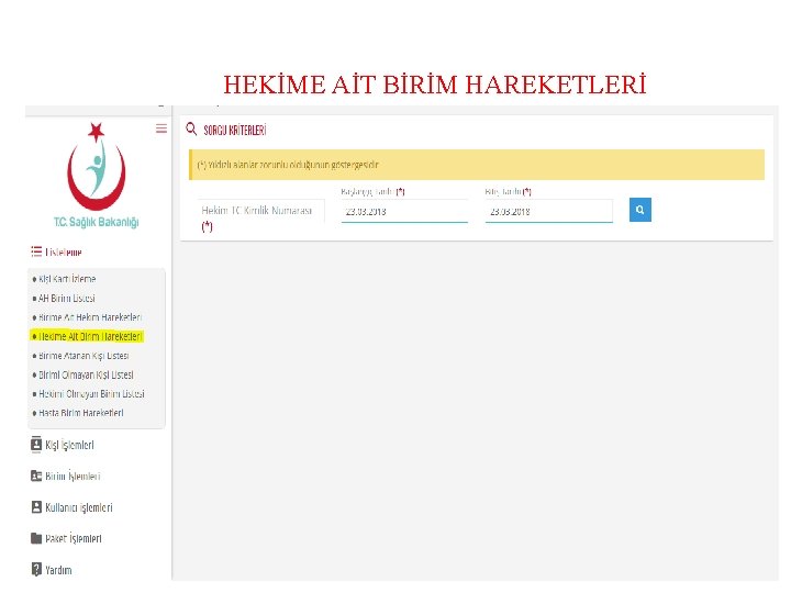 HEKİME AİT BİRİM HAREKETLERİ 