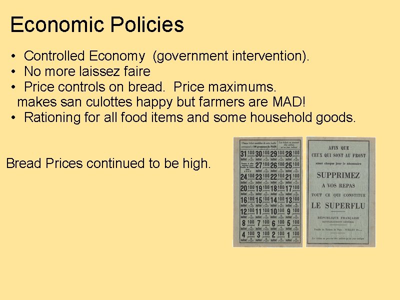 Economic Policies • Controlled Economy (government intervention). • No more laissez faire • Price