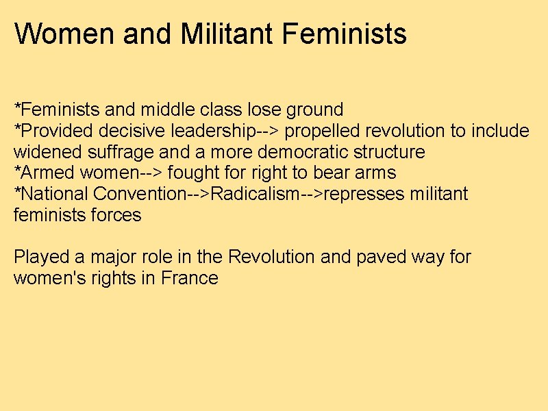 Women and Militant Feminists *Feminists and middle class lose ground *Provided decisive leadership--> propelled