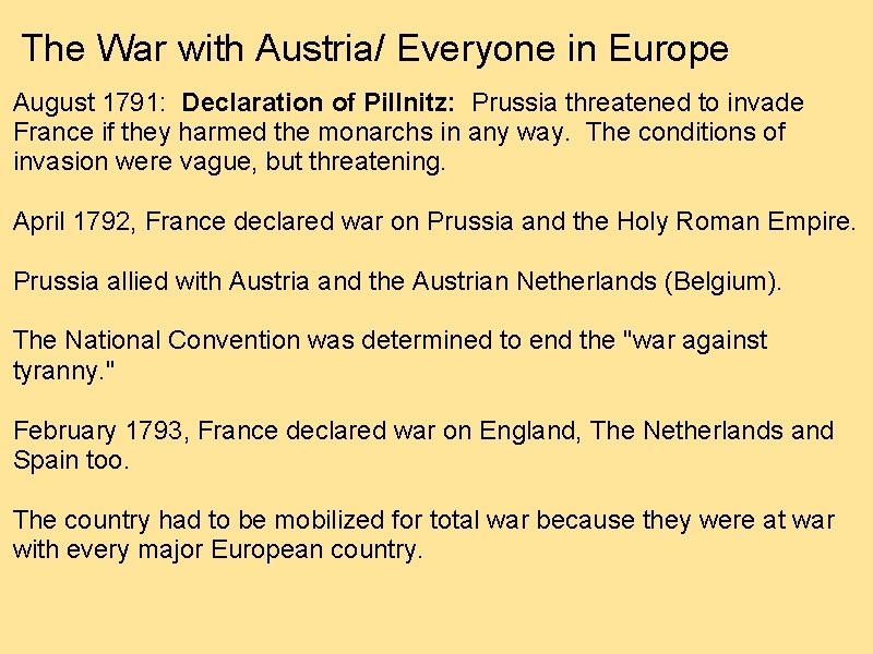 The War with Austria/ Everyone in Europe August 1791: Declaration of Pillnitz: Prussia threatened