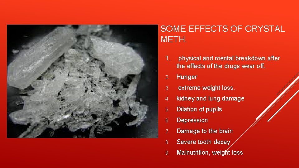 SOME EFFECTS OF CRYSTAL METH. 1. physical and mental breakdown after the effects of