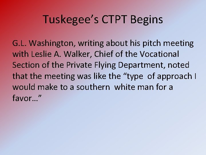 Tuskegee’s CTPT Begins G. L. Washington, writing about his pitch meeting with Leslie A.