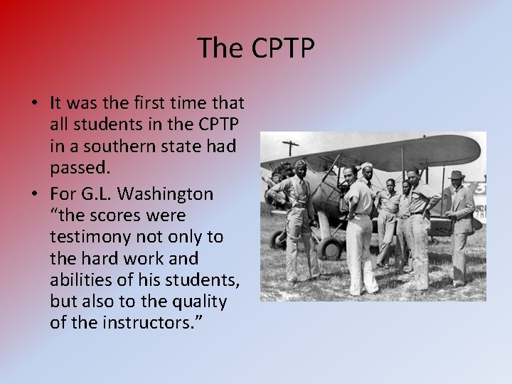 The CPTP • It was the first time that all students in the CPTP