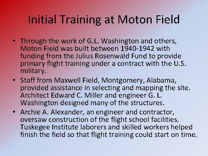 Initial Training at Moton Field • Through the work of G. L. Washington and