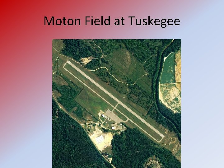 Moton Field at Tuskegee 