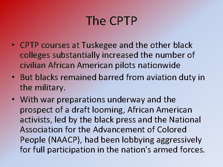 The CPTP • CPTP courses at Tuskegee and the other black colleges substantially increased